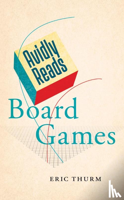 Thurm, Eric - Avidly Reads Board Games
