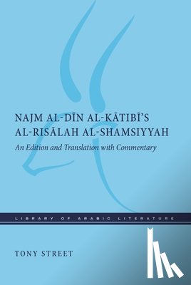 Street, Tony - Najm al-Din al-Katibi’s al-Risalah al-Shamsiyyah