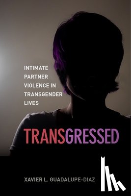 Guadalupe-Diaz, Xavier L. - Transgressed