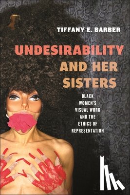 Barber, Tiffany E. - Undesirability and Her Sisters