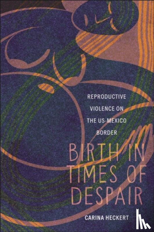 Heckert, Carina - Birth in Times of Despair