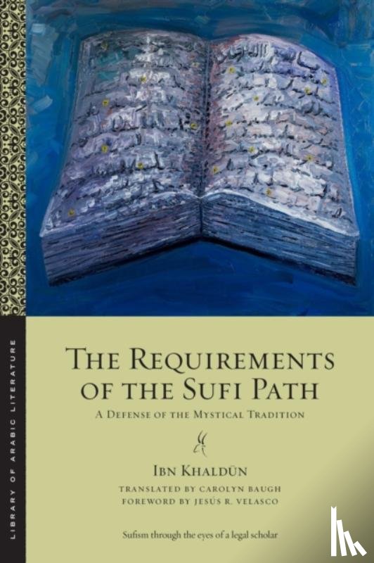 Khaldun, Ibn - The Requirements of the Sufi Path