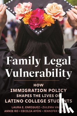 Enriquez, Laura E., Ayon, Cecilia, Najera, Jennifer R., Ro, Annie - Family Legal Vulnerability