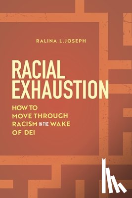Joseph, Ralina L. - Racial Exhaustion