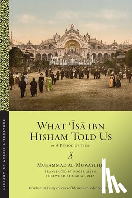 al-Muwaylihi, Muhammad - What ?Isa ibn Hisham Told Us