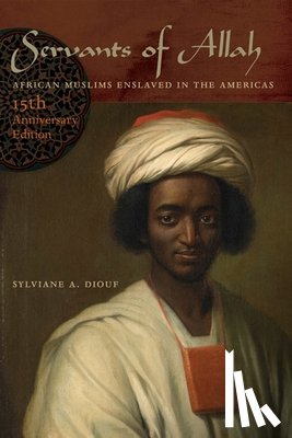 Diouf, Sylviane A. - Servants of Allah