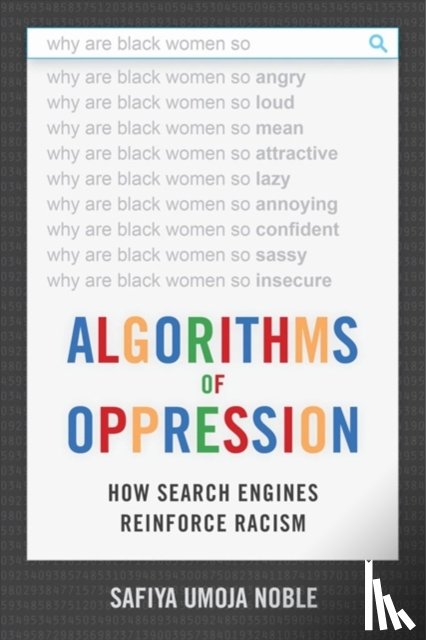 Noble, Safiya Umoja - Algorithms of Oppression