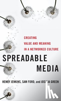 Jenkins, Henry, Ford, Sam, Green, Joshua - Spreadable Media