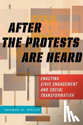 Welch, Sharon D. - After the Protests Are Heard