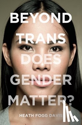 Davis, Heath Fogg - Beyond Trans