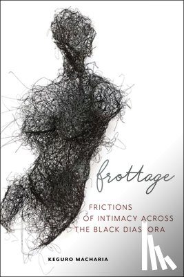 Macharia, Keguro - Frottage