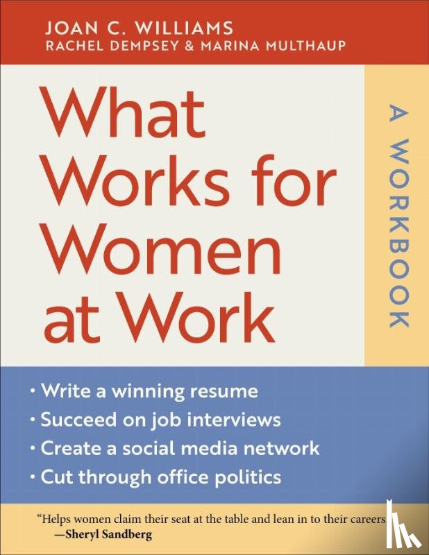 Williams, Joan C., Dempsey, Rachel, Multhaup, Marina, Williams, Joan - What Works for Women at Work: a Workbook