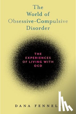 Fennell, Dana - The World of Obsessive-Compulsive Disorder