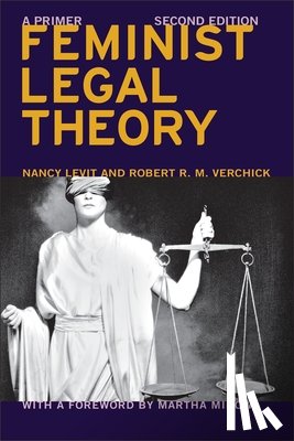 Levit, Nancy, Verchick, Robert R.M., Minow, Martha - Feminist Legal Theory (Second Edition)