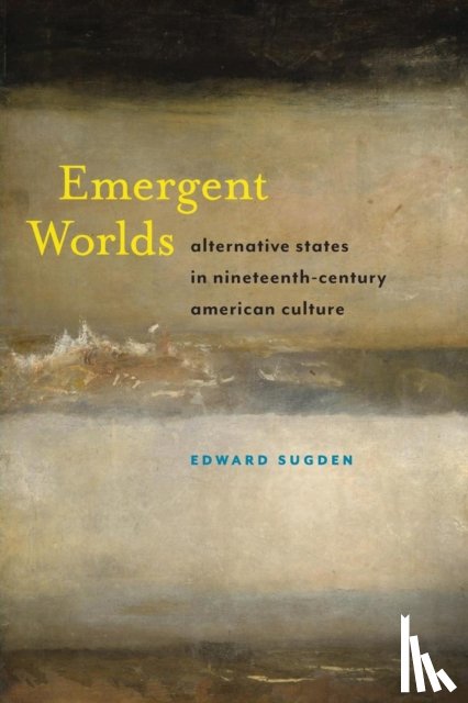 Sugden, Edward - Emergent Worlds