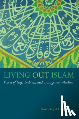 Kugle, Scott Siraj al-Haqq - Living Out Islam