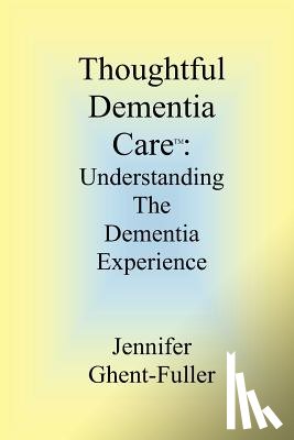 Ghent-Fuller, Jennifer - Thoughtful Dementia Care