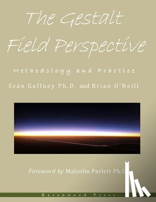 O'Neill, Brian - The Gestalt Field Perspective: Methodology and Practice