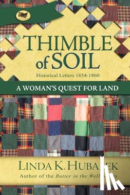 Hubalek, Linda K. - Thimble of Soil: A Woman's Quest for Land