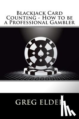 Elder, Greg - Blackjack Card Counting - How to be a Professional Gambler