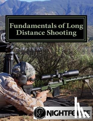 Hicks, Ralph Troy - Fundamentals of Long Distance Shooting: Beginners to advanced shooters