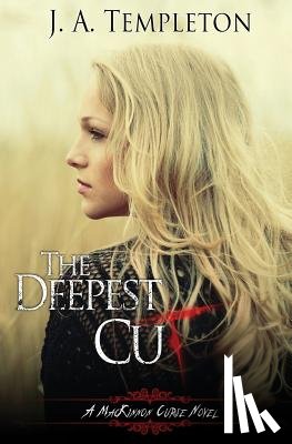 Templeton, J. A. - The Deepest Cut