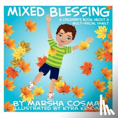 Kendall, Kyra - Mixed Blessing: A Children's Book About a Multi-Racial Family