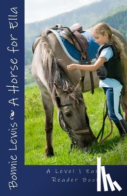 Lewis, Bonnie - A Horse for Ella (A Level 1 Early Reader Book)