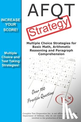 Complete Test Preparation Team - AFQT Strategy: Multiple Choice Strategies for Basic Math, Arithmetic Reasoning and Paragraph Comprehension