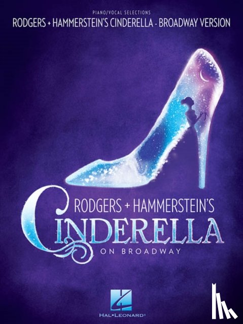 Rodgers, Richard, Hammerstein, Oscar - Rodgers & Hammerstein's Cinderella on Broadway