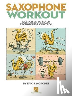 Morones, Eric J. - SAXOPHONE WORKOUT