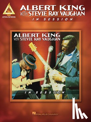 Hal Leonard Publishing Corporation - Albert King with Stevie Ray Vaughan - In Session