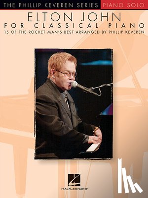John, Elton - Elton John for Classical Piano: Arr. Phillip Keveren the Phillip Keveren Series Piano Solo