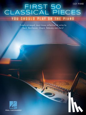 Hal Leonard Publishing Corporation - First 50 Classical Pieces