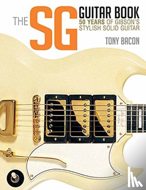 Bacon, Tony - The SG Guitar Book