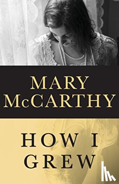 McCarthy, Mary - How I Grew
