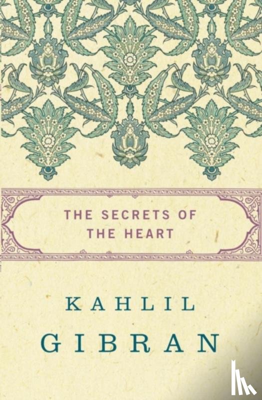 Gibran, Kahlil - The Secrets of the Heart