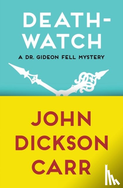 Carr, John Dickson - Death-Watch