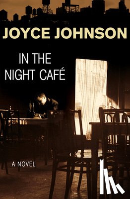 Johnson, Joyce - In the Night Cafe