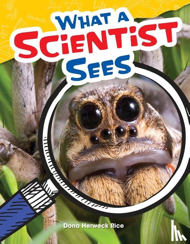 Herweck Rice, Dona - What a Scientist Sees