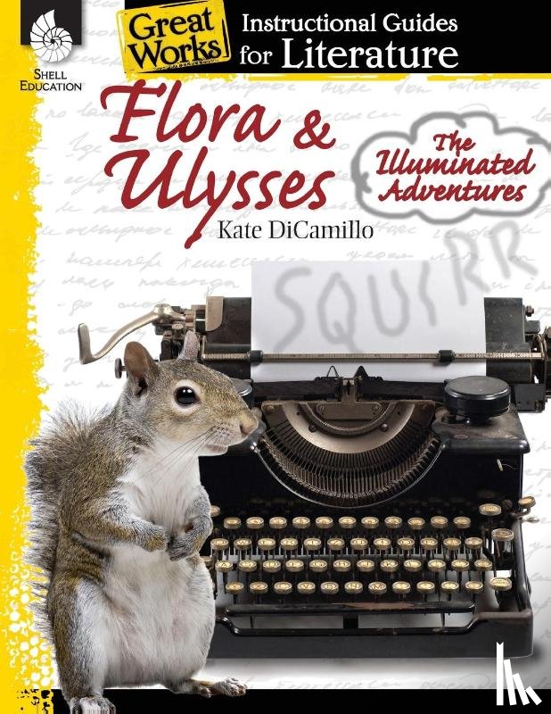Housel, Debra - Flora & Ulysses: The Illuminated Adventures: An Instructional Guide for Literature