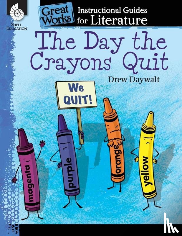Smith, Jodene - The Day the Crayons Quit: An Instructional Guide for Literature