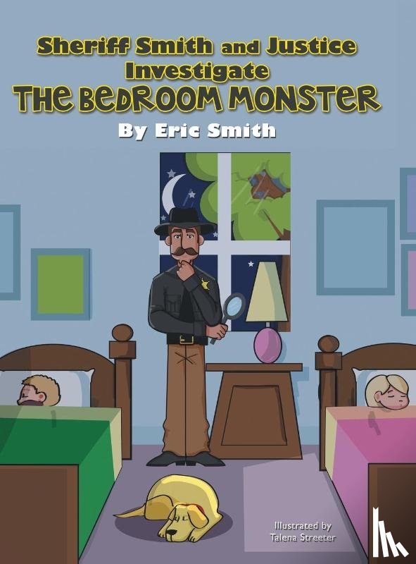 Smith, Eric - Sheriff Smith and Justice Investigates the Bedroom Monster