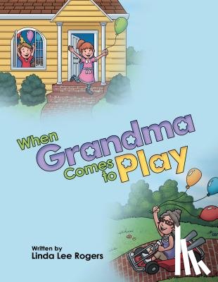 Linda Lee Rogers - When Grandma Comes to Play