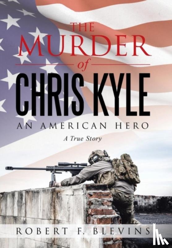 Blevins, Robert F - The Murder of Chris Kyle