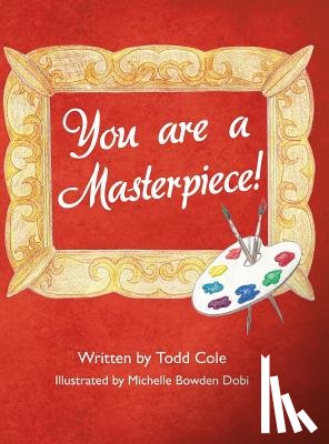 Cole, Todd - You are a Masterpiece!