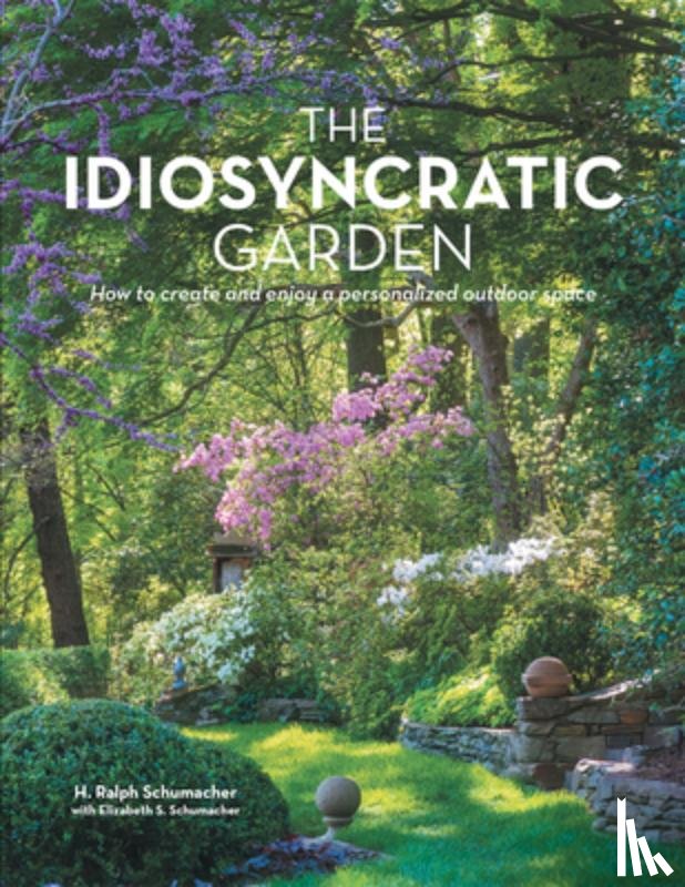 Schumacher, H. Ralph - H Ralph Schumacher: Idiosyncratic Garden