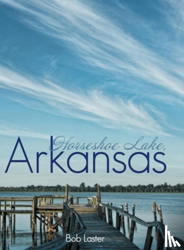 Laster, Bob - Horseshoe Lake, Arkansas