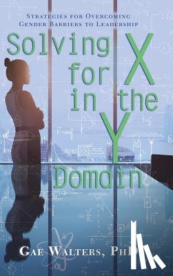 Walters, Gae - Solving for X in the Y Domain