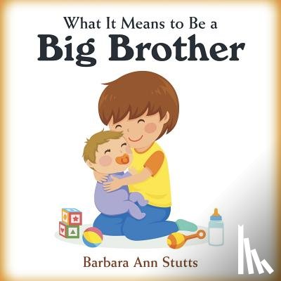 Stutts, Barbara Ann - What It Means to Be a Big Brother